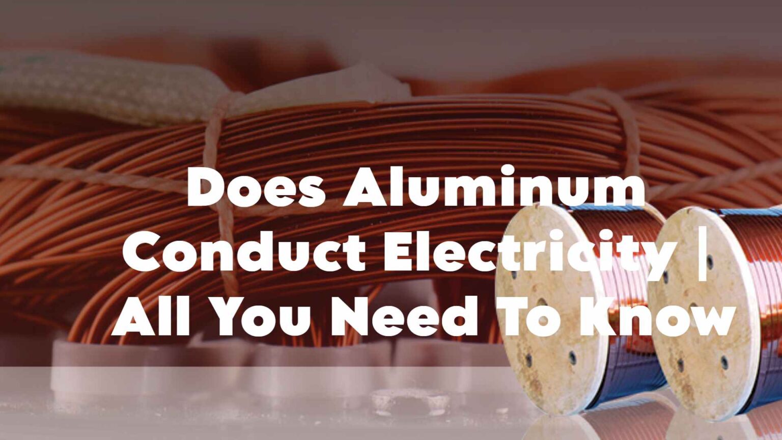 Does Aluminum Conduct Electricity All You Need To Know